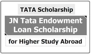 JN Tata Endowment Loan Scholarship